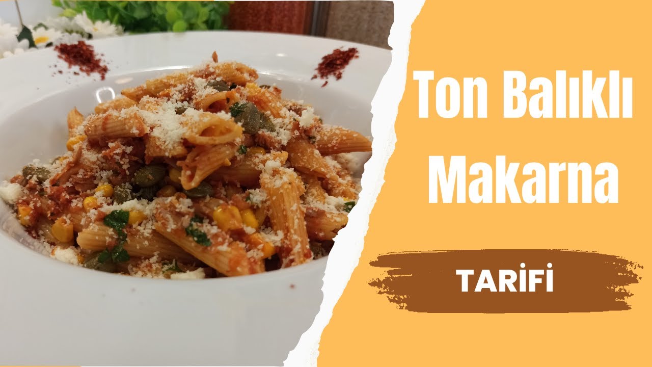 Ton Balıklı Makarna Tarifi | 10 Dakikada Hazır, Harika Lezzet