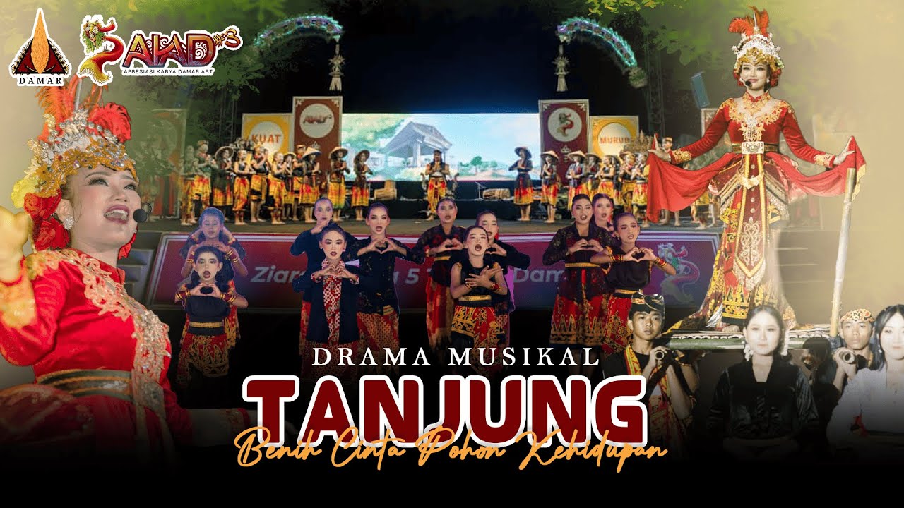 DRAMA MUSIKAL TANJUNG: Benih Cinta Pohon Kehidupan - Apresiasi Karya Damar AKAD #3 - DAMAR ART