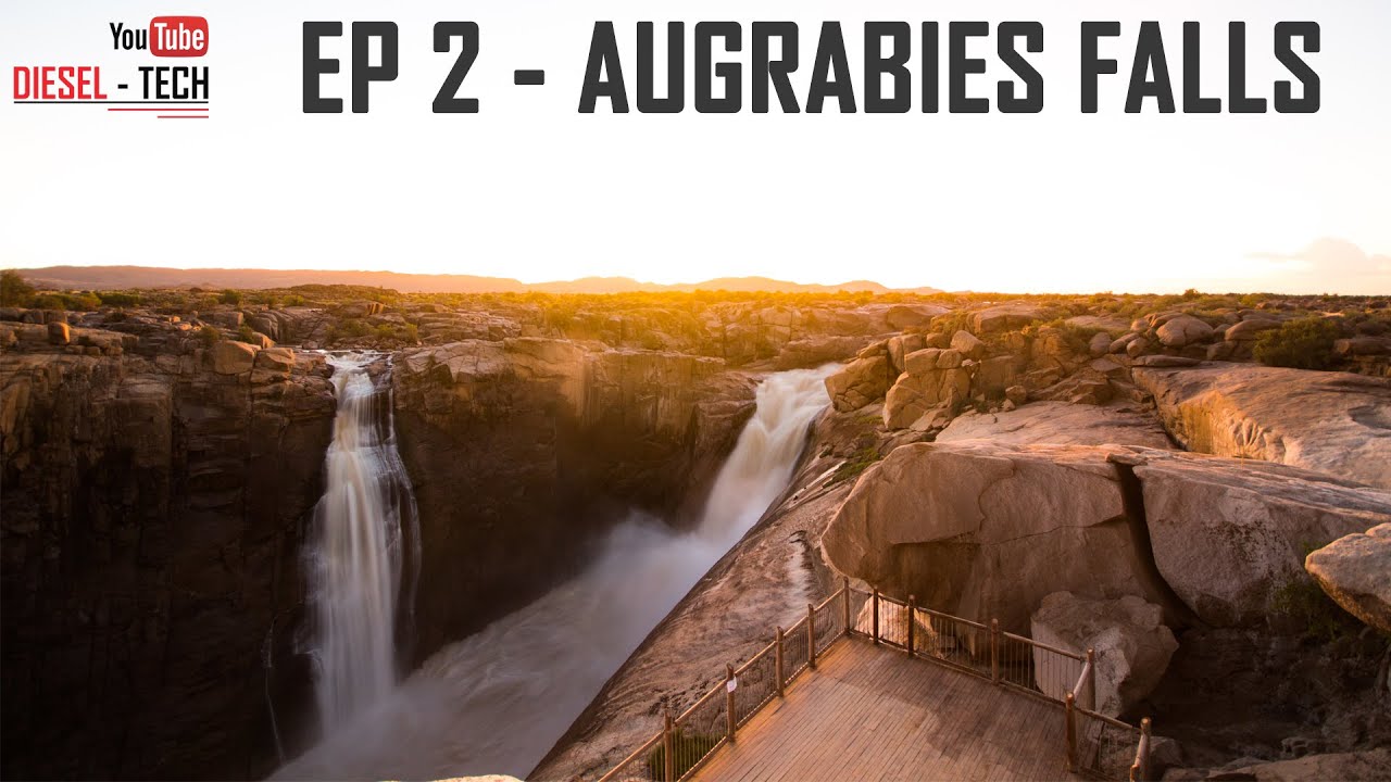 EP2 - Orange River full flow & Augrabies Falls - Diesel Tech.