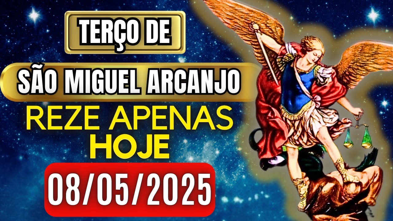 Terço Poderoso de São Miguel Arcanjo QUINTA 08/05/2025 PROTEÇÃO NO COMBATE - Terço de Hoje