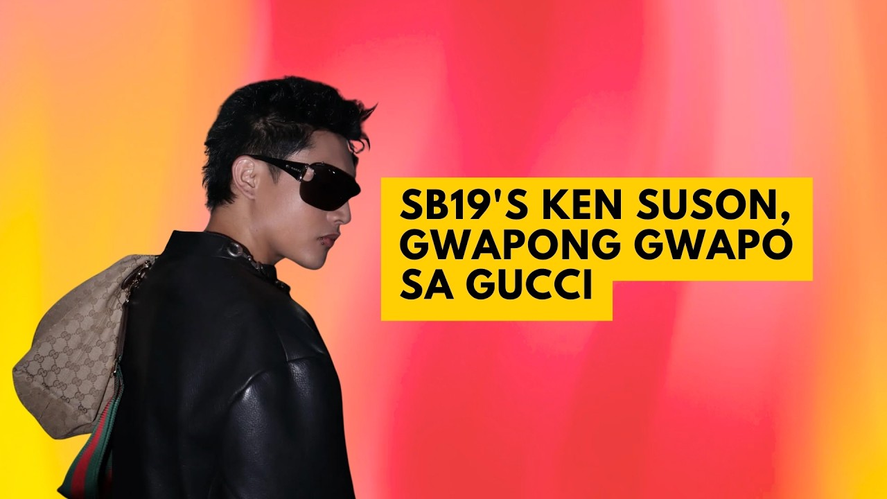 SB19'S KEN SUSON, GWAPONG GWAPO SA GUCCI