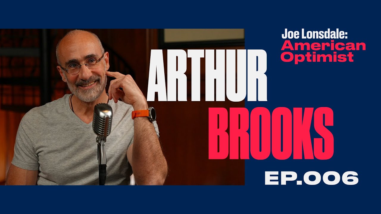 Arthur Brooks: Finding Happiness -- What Most People Get Wrong and Few Get Right