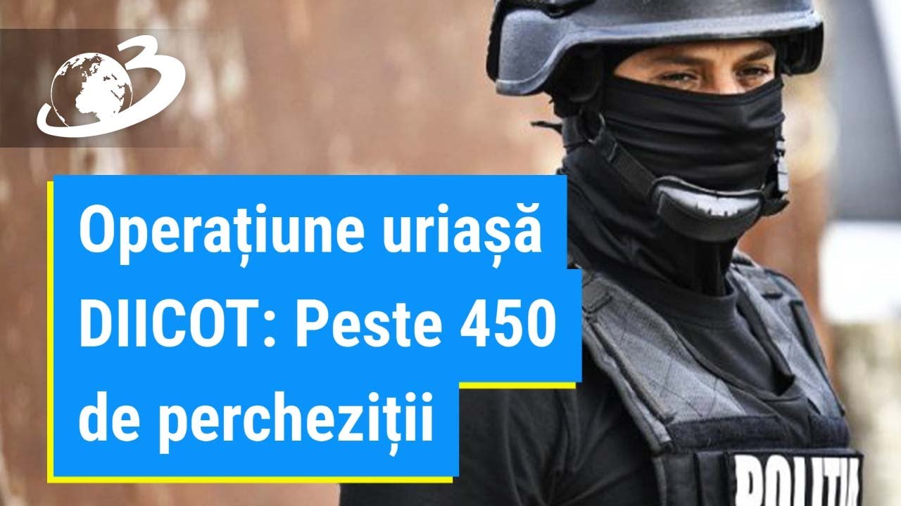 Operațiune uriașă DIICOT. Peste 450 de percheziții au loc în această dimineață