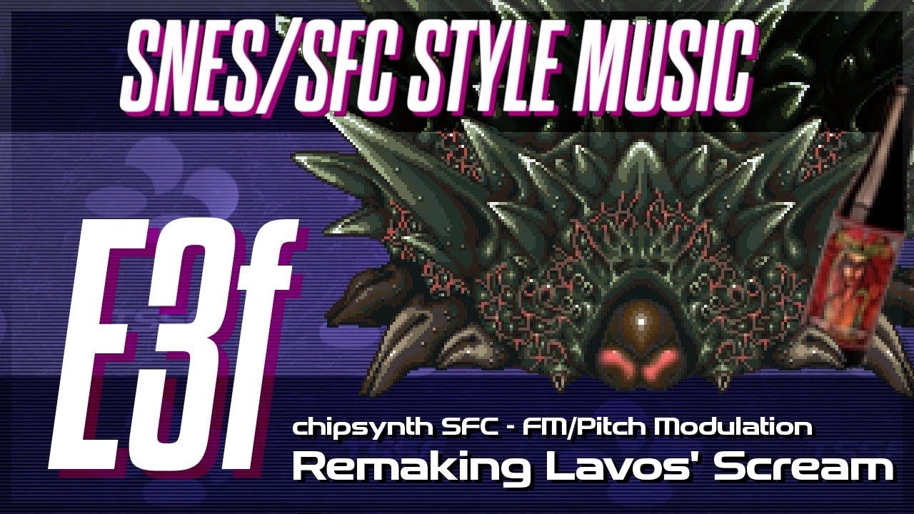 SNES Music - Episode 3f - chipsynth SFC FM/Pitch Modulation - Recreating Lavos' Scream