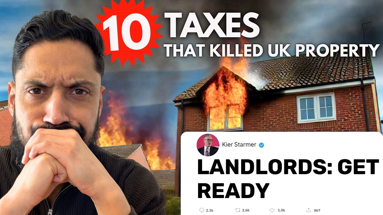 10 Taxes That KILLED UK property.. What&rsquo;s Next?