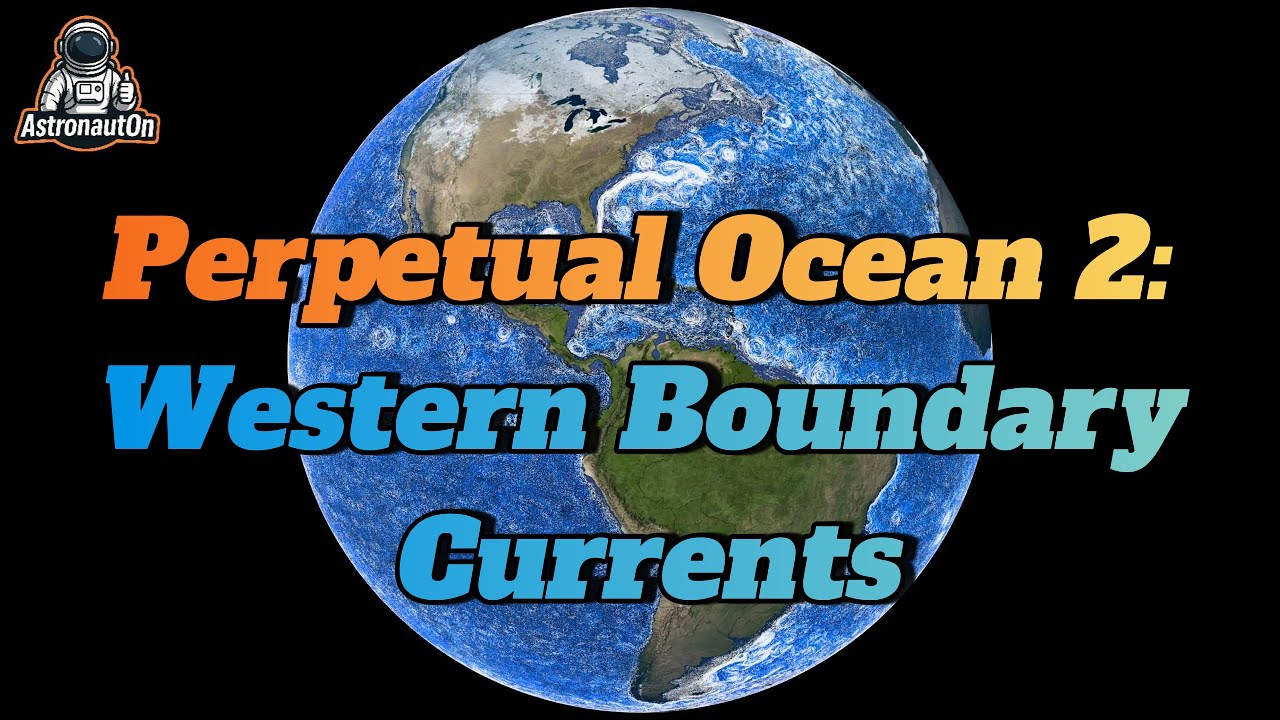 Perpetual Ocean 2: Western Boundary Currents | 3D Ocean Circulation Visualization