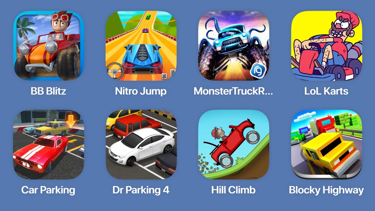 BB Blitz,Nitro Jump,Monster Trucks Racing,LoL Karts,Car Parking,Dr. Parking 4,Hill Climb,Blocky High