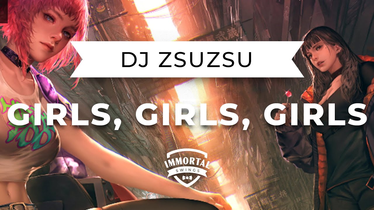 DJ ZsuZsu & Wolfgang Lohr - Girls, Girls, Girls (Electro Swing)