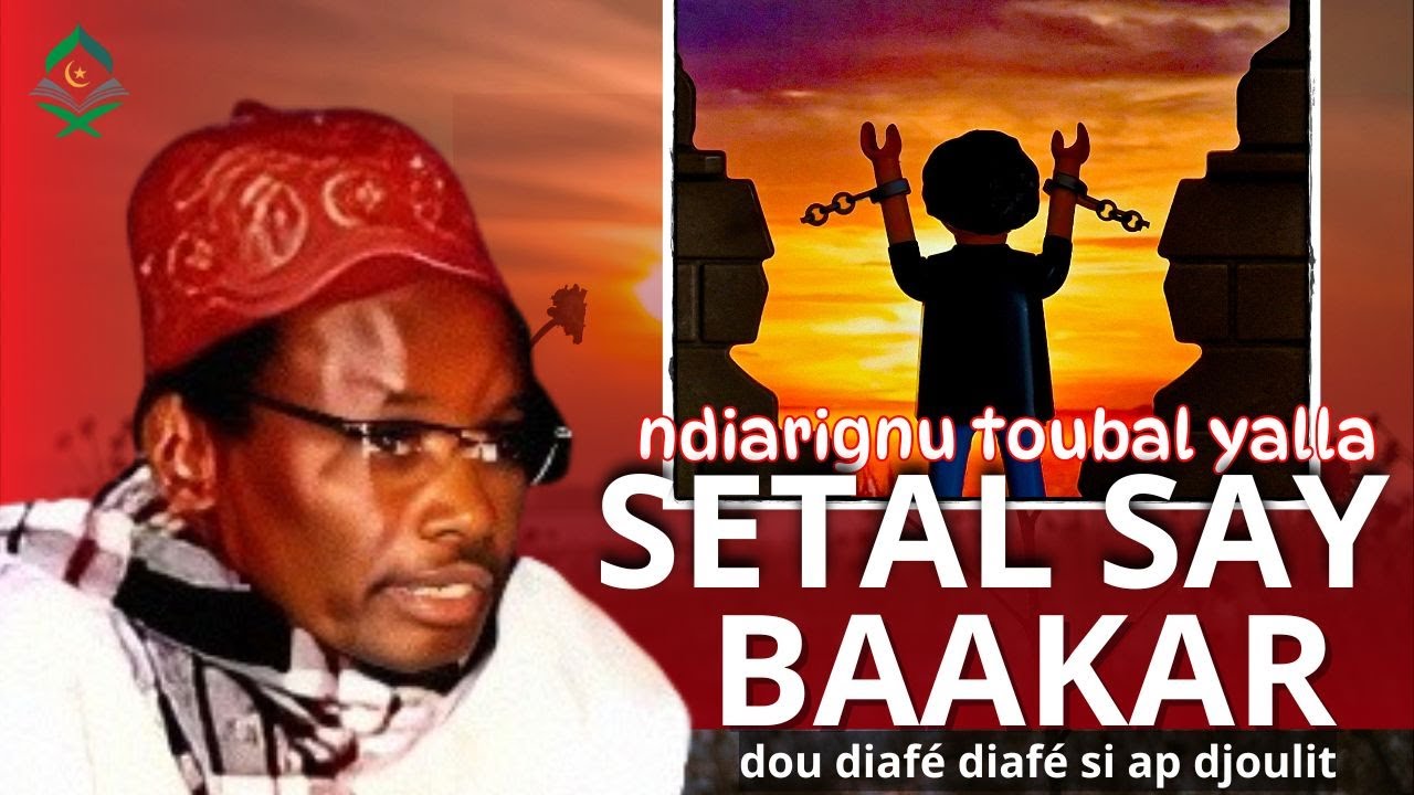 SETAL SAAY BAAKAR dou lou djafé si ap djoulit / serigne sam mbaye