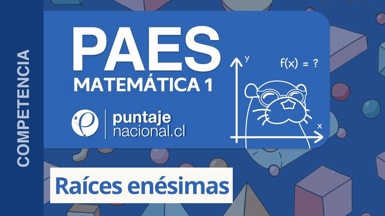 PAES | Competencia Matemática M1 | Raíces enésimas