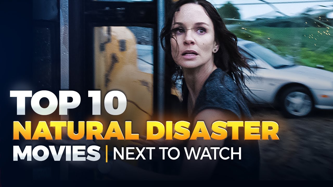 Top 10 Natural Disaster Movies | Geostorm, Aftershock & More!