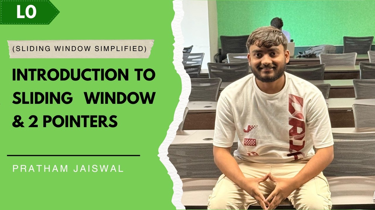L0. Introduction to Sliding Window & 2 Pointers | Generic Templates | Pattern Wise