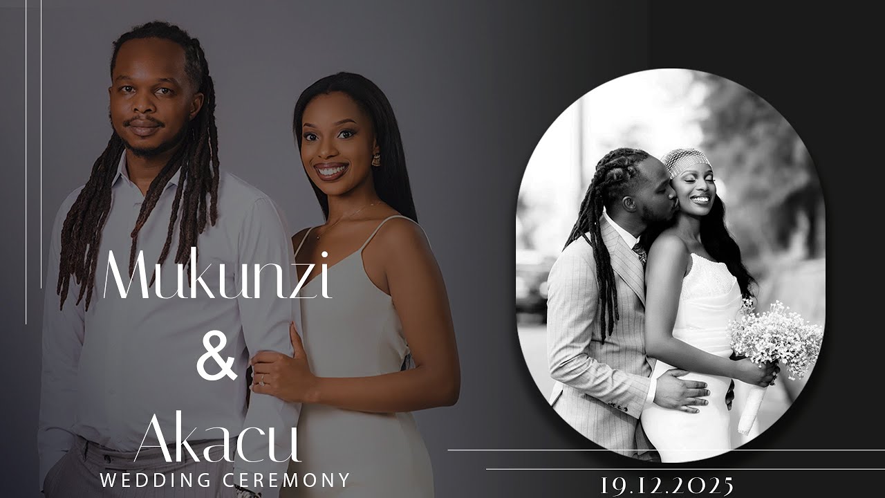 MUKUNZI & AKACU WEDDING CEREMONY