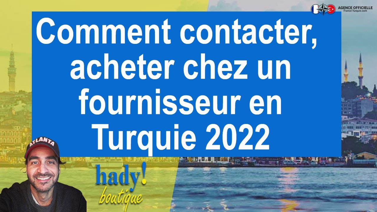 Comment contacter commander acheter grossiste usine fournisseur en Turquie 2022