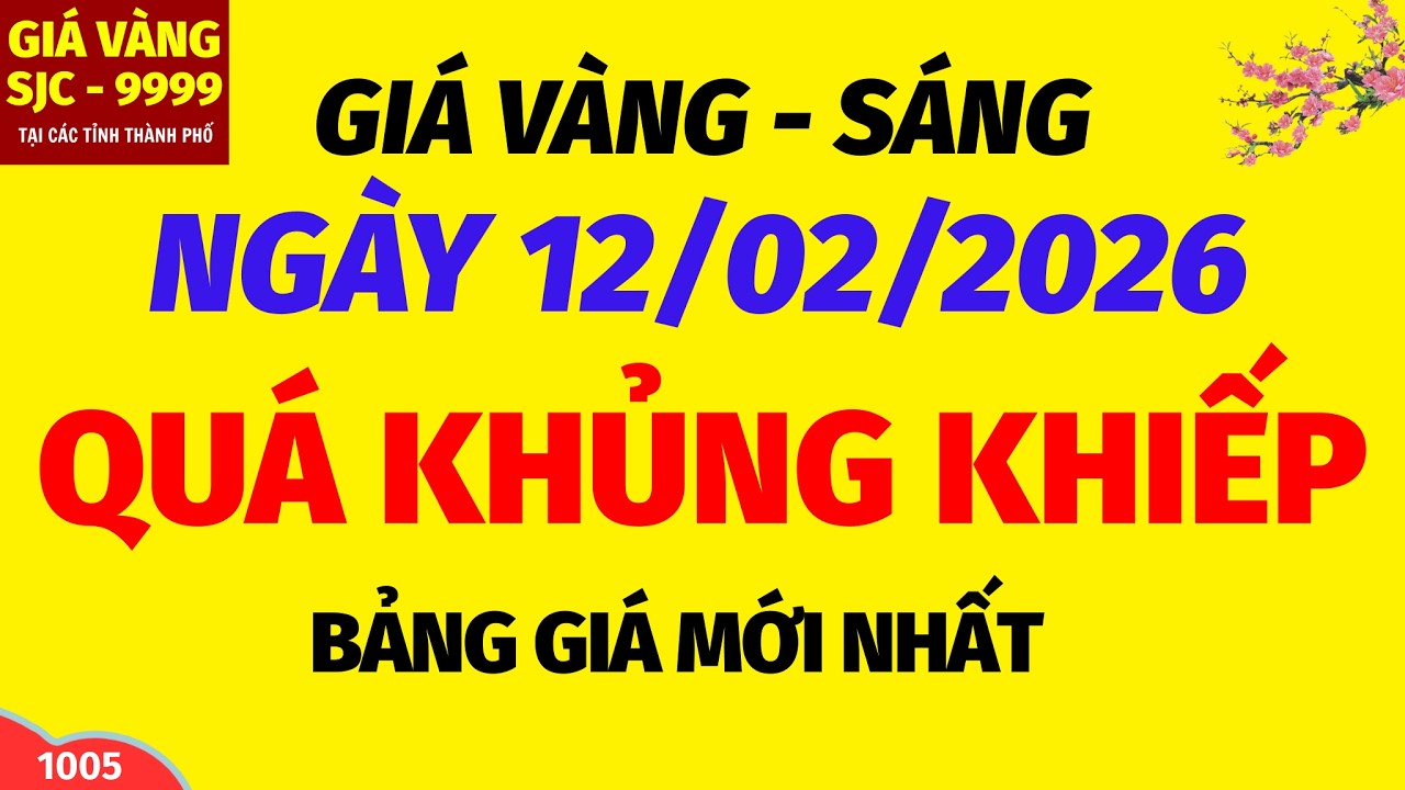 Giá vàng hôm nay 9999 SÁNG ngày 12 tháng 2 năm 2026- GIÁ VÀNG NHẪN 9999- Bảng giá vàng sjc, 24k 18k