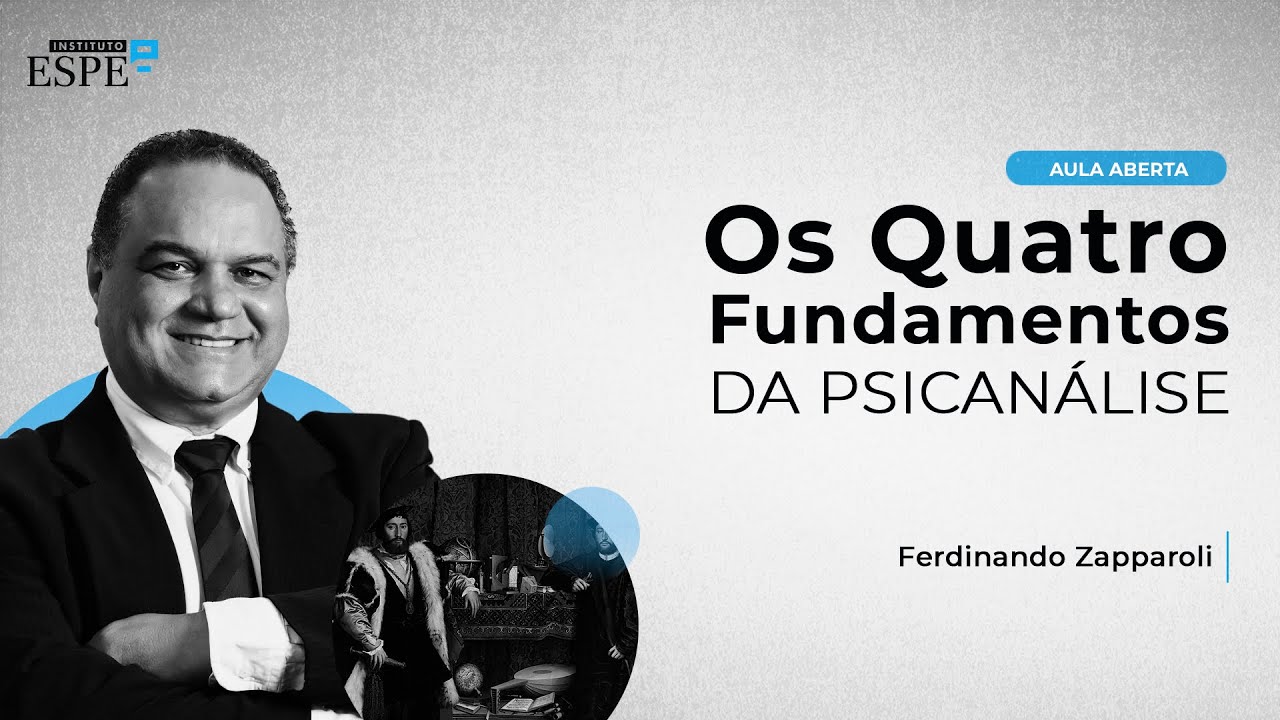 Os Quatro Conceitos Fundamentais na Psicanálise - Dr. Ferdinando Zapparoli