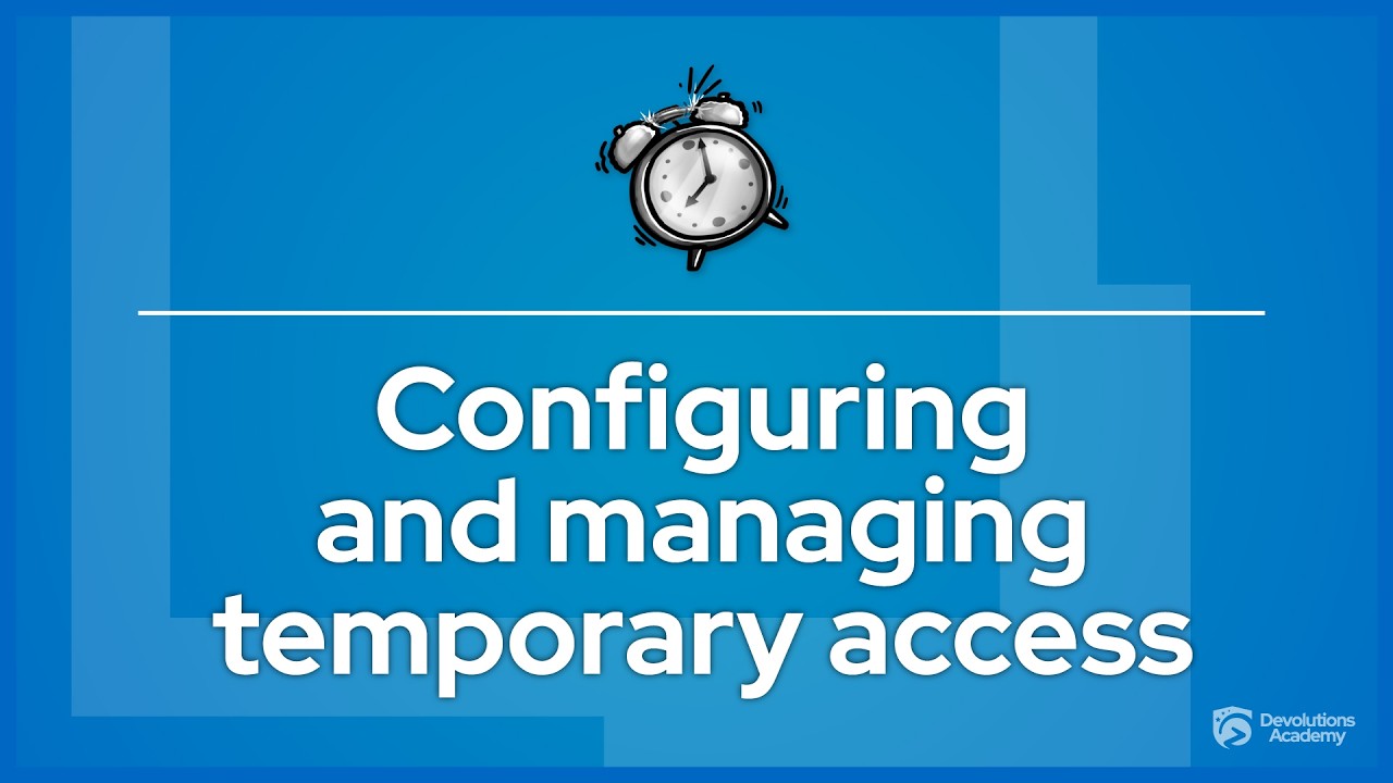 Configuring and managing temporary access