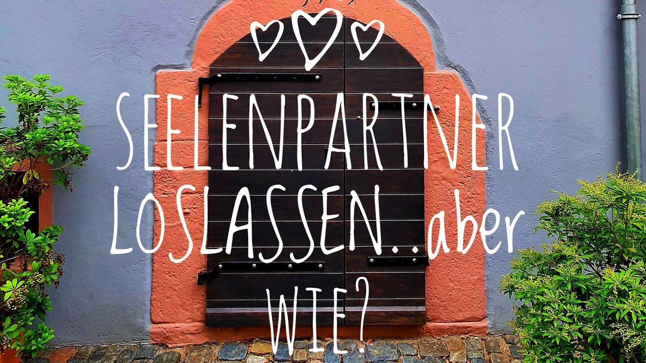 Seelenpartner komplett loslassen..aber WIE & WARUM🤔