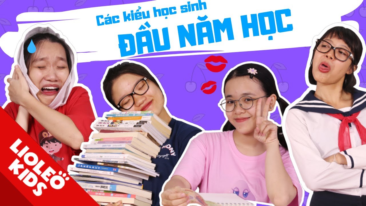 Các kiểu học sinh ĐẦU NĂM HỌC MỚI - Bạn là ai trong các 
