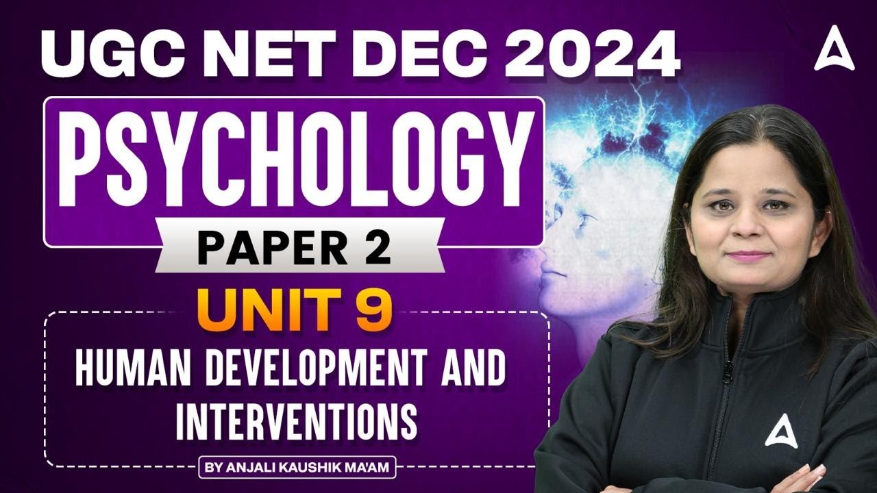 UGC NET Psychology Paper 2 Unit 9 | Human Development & Interventions | By Anjali Kaushik