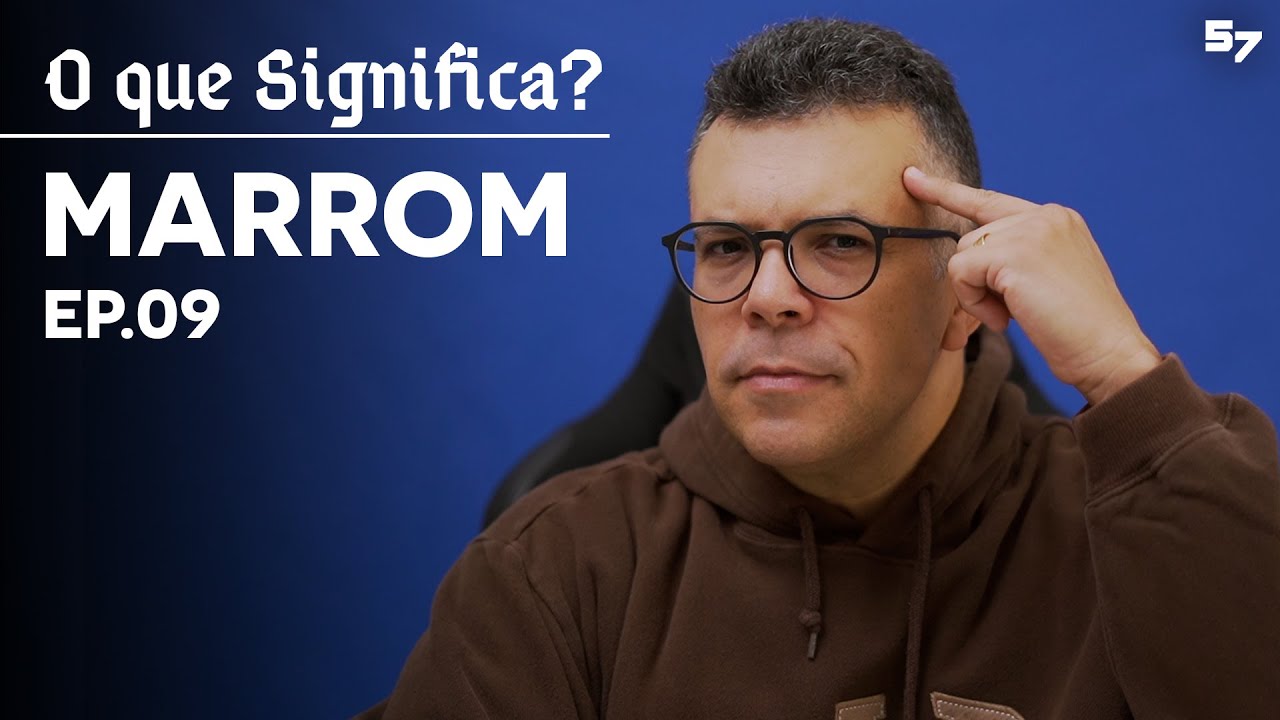 MARROM - Ep. 9 - O QUE SIGNIFICA?