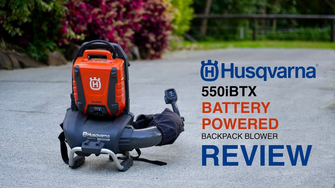 Husqvarna 550iBTX Battery Backpack Blower Review