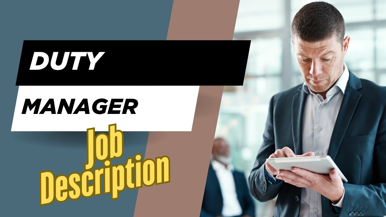 Job description of Duty Manager - Role, Responsibilities & Skills