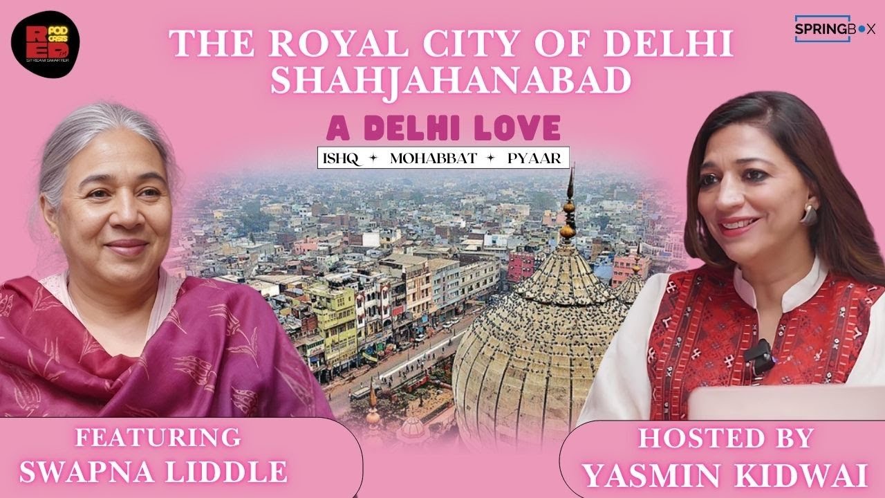 A Delhi Love| The Royal City Of Delhi Shahjahanabad|