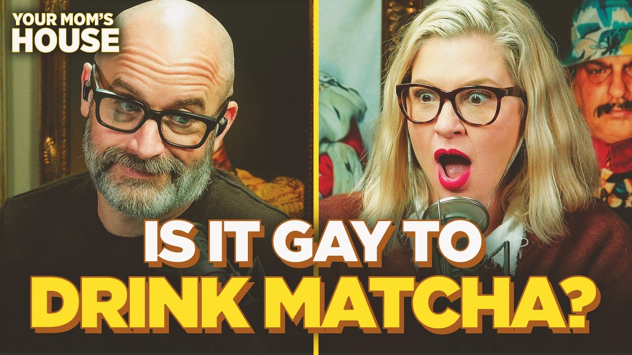 Is It Gay To Drink Matcha? | Your Mom's House Ep. 839
