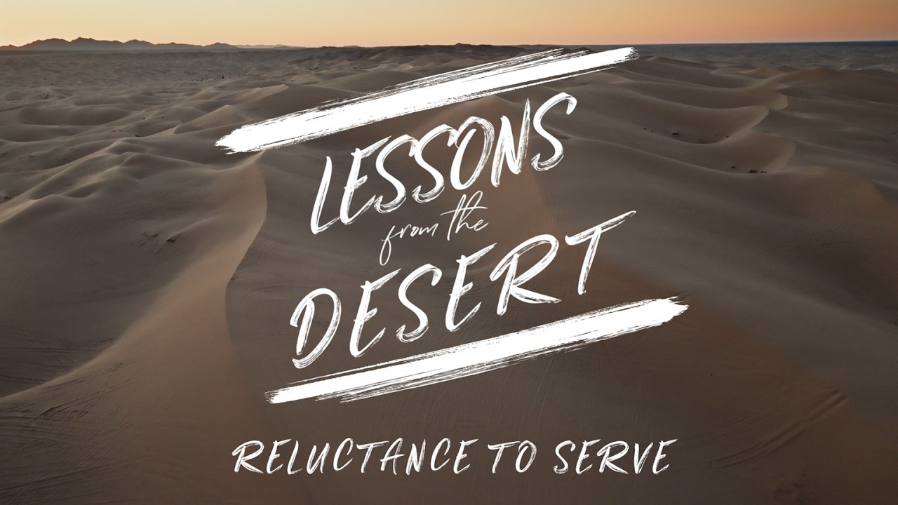 Lessons from the Desert - Reluctance to Serve