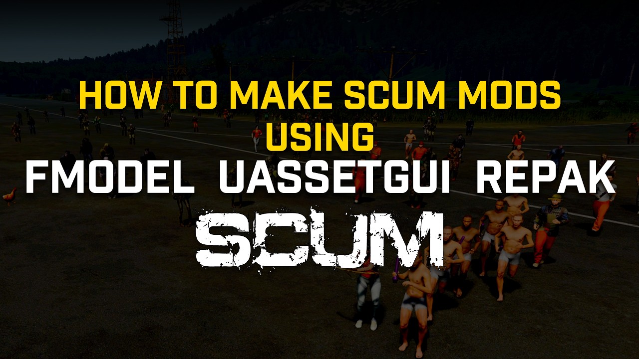 Как создавать моды для Scum с помощью Fmodel, UassetGUI, Repak, а также как создать и установить ...