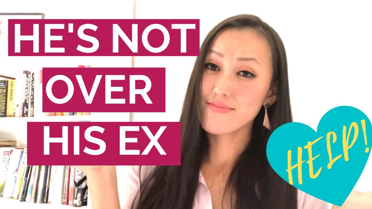 He's Not Over His Ex WHAT SHOULD I DO?