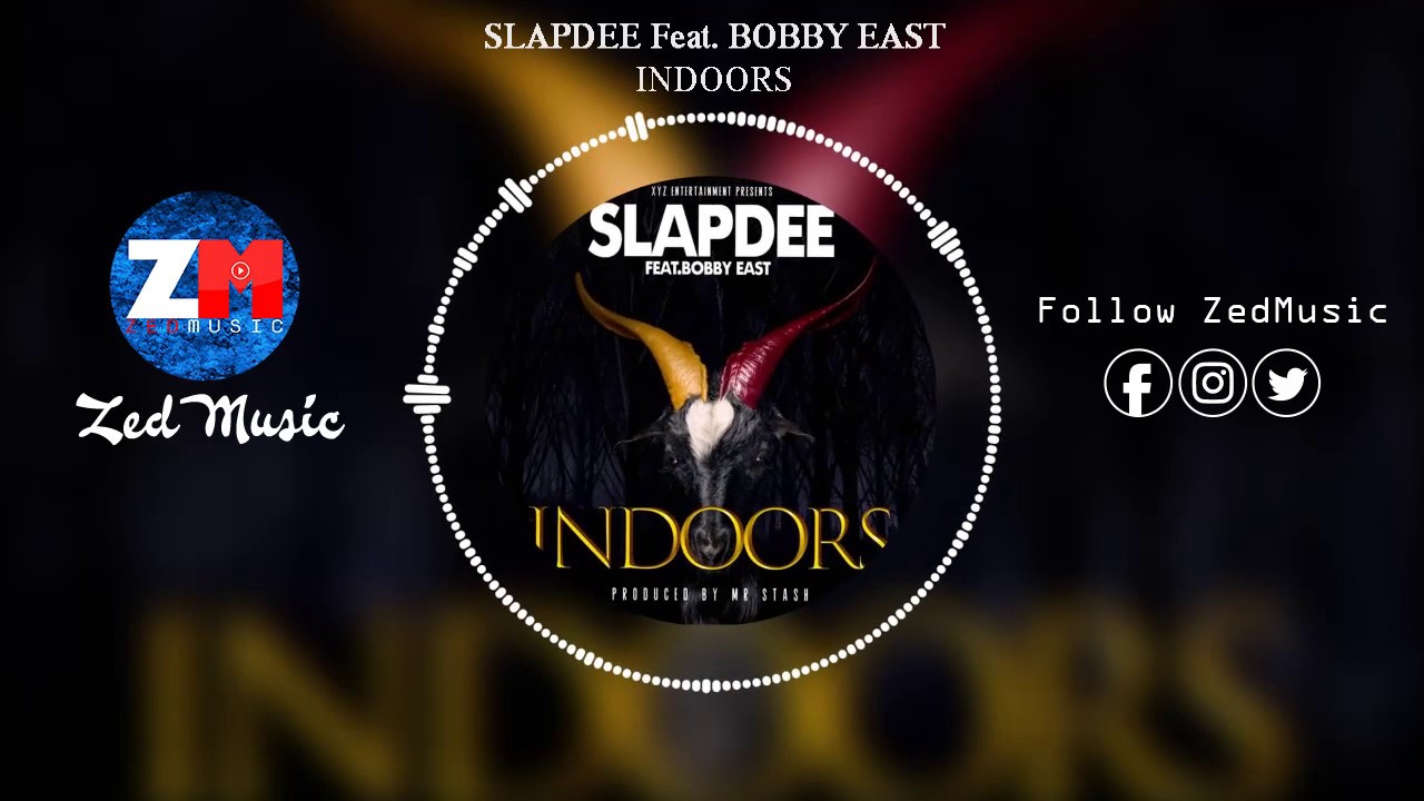 Slapdee x Bobby East - Indoors [Official Audio] || ZedMusic || Zambian Music 2019