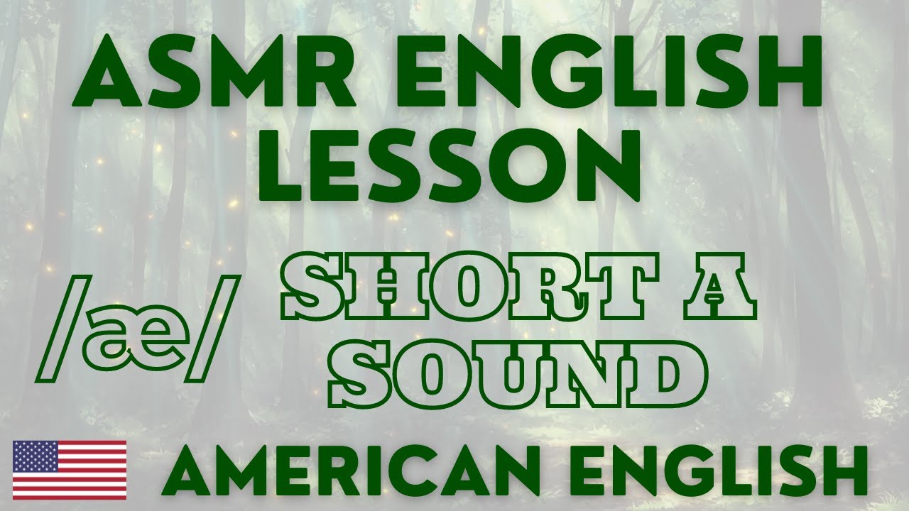 Relaxing English Study- Short A in American English- ASMR