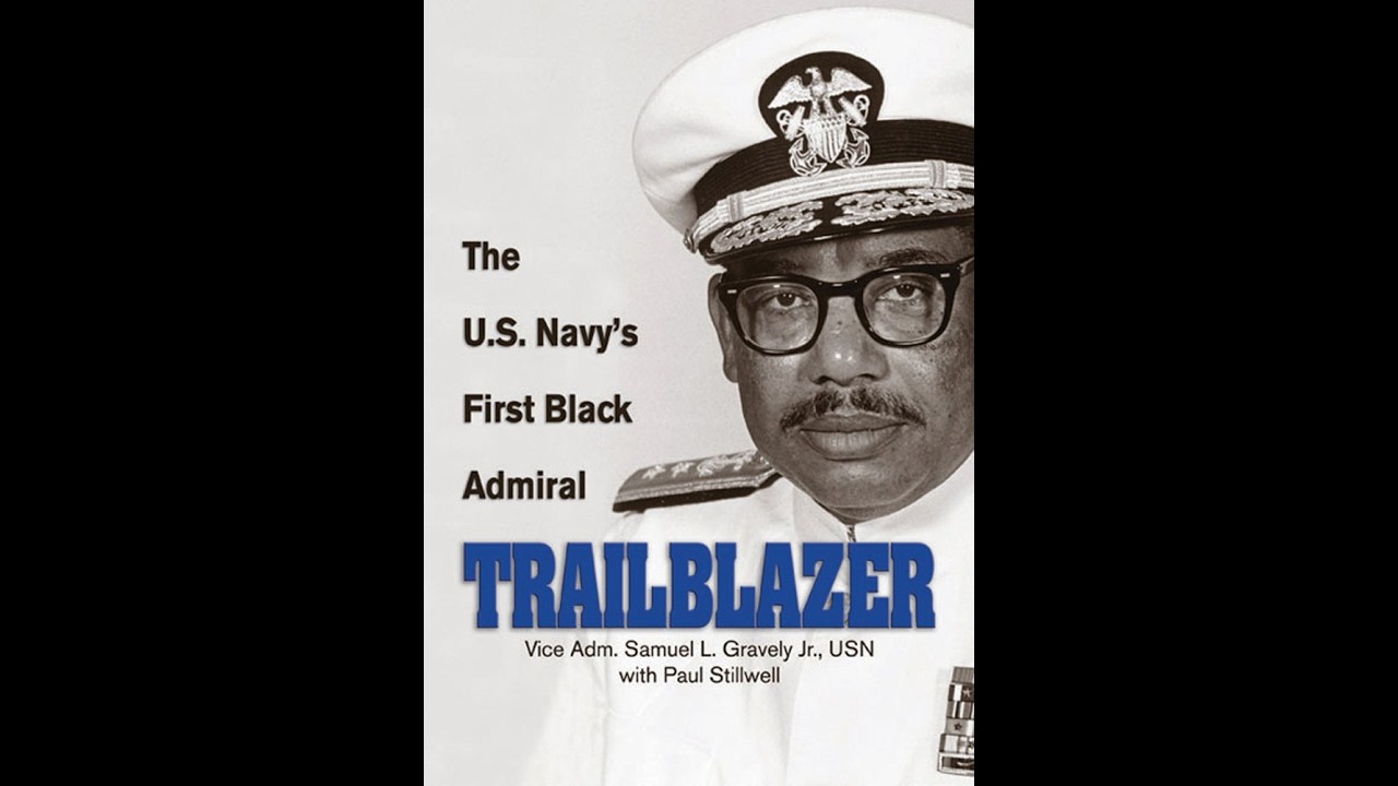 Samuel L. Gravely - THE FIRST AFRICAN AMERICAN ADMIRAL IN THE US Navy