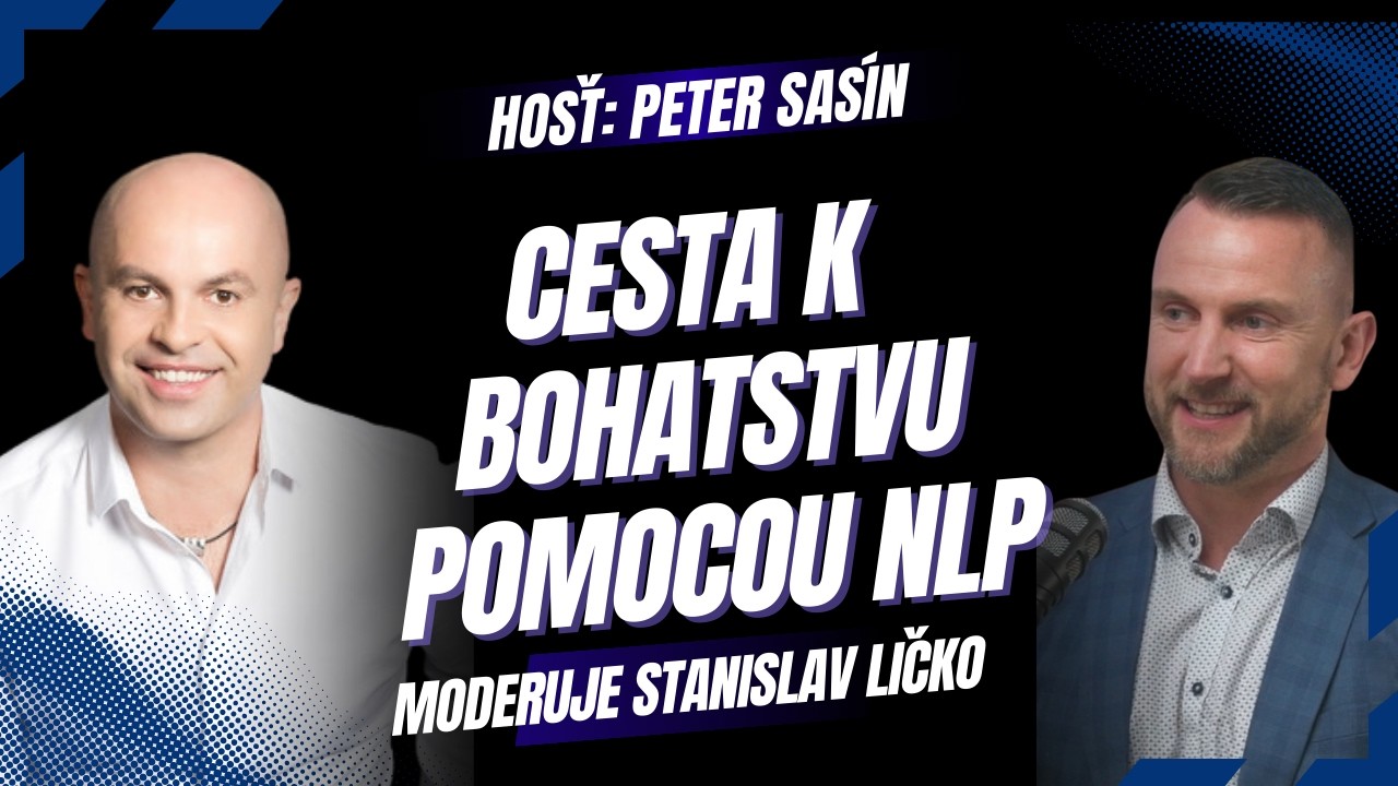 Peter Sasín - Cesta k bohatstvu a úspechu cez NLP (Moderuje Stanislav Ličko)