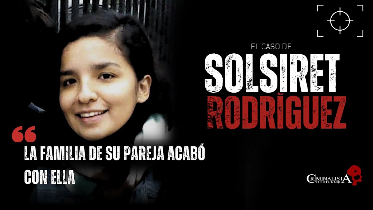 El caso de Solsiret Rodriguez | Criminalista Nocturno