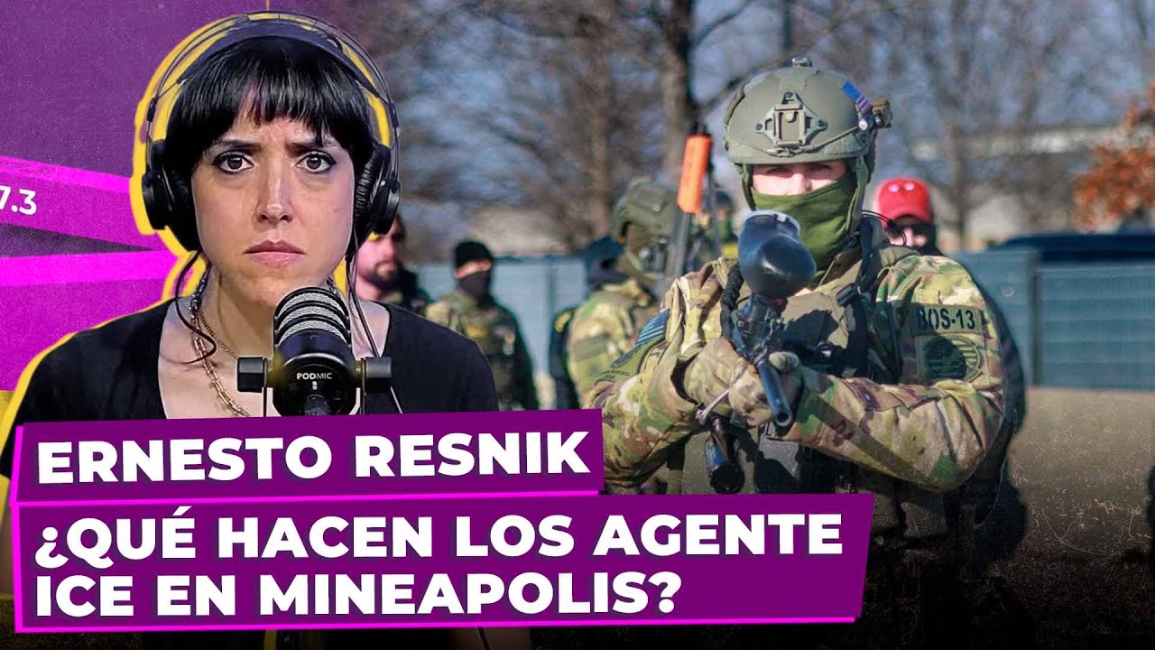 ¿Qué hacen los AGENTES ICE en MINEAPOLIS? | La mirada de Ernesto Resnik en 
