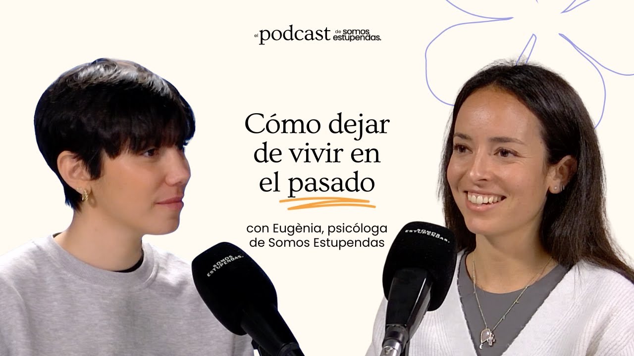 CÓMO HAGO para dejar de VIVIR en el PASADO