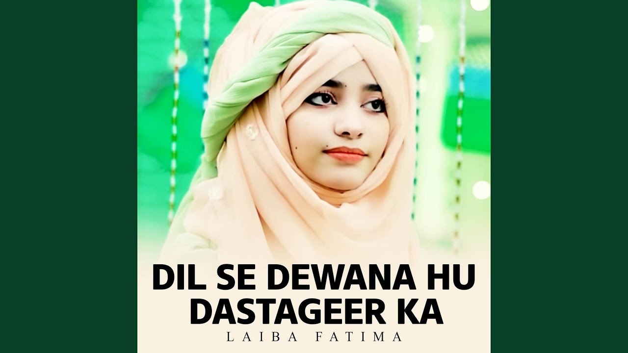 Dil Se Dewana Hu Dastageer Ka