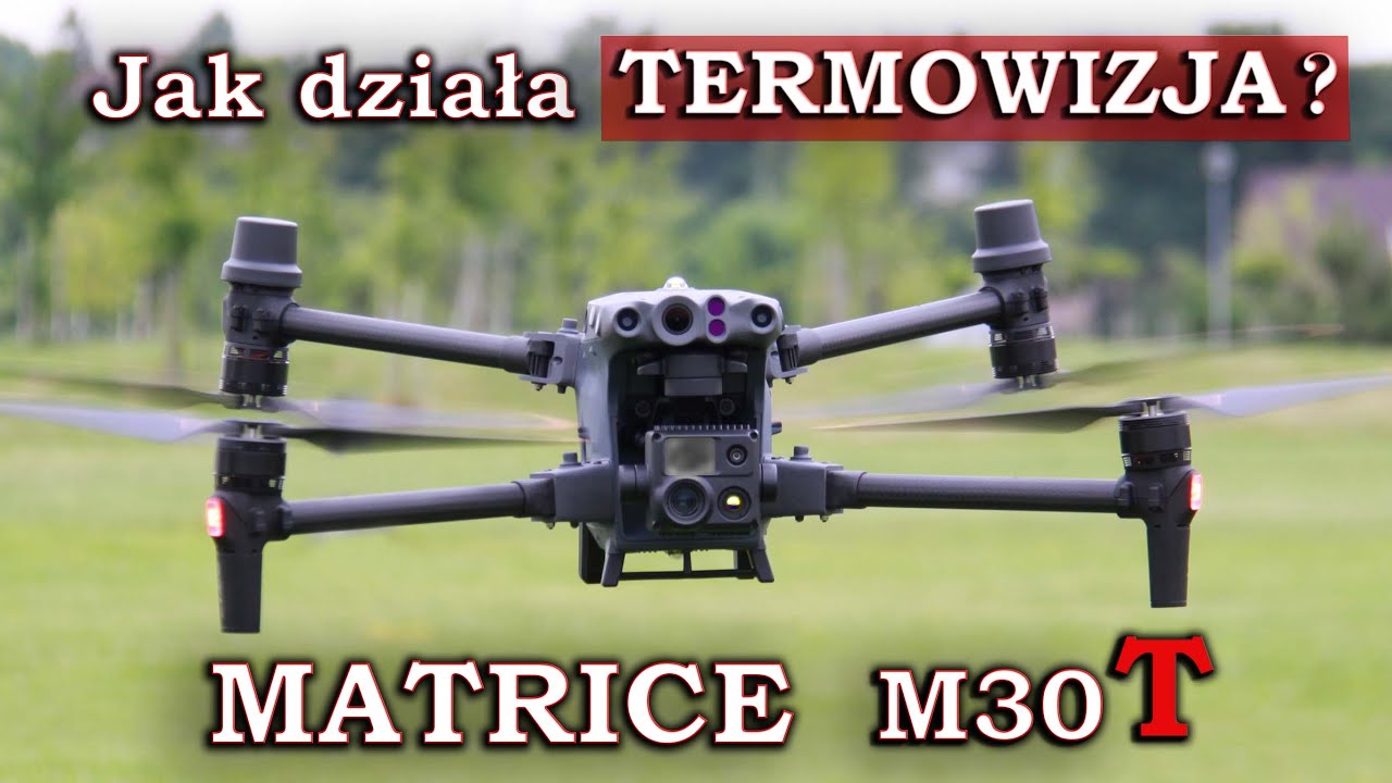 Jak działa TERMOWIZJA w Matrice M30T