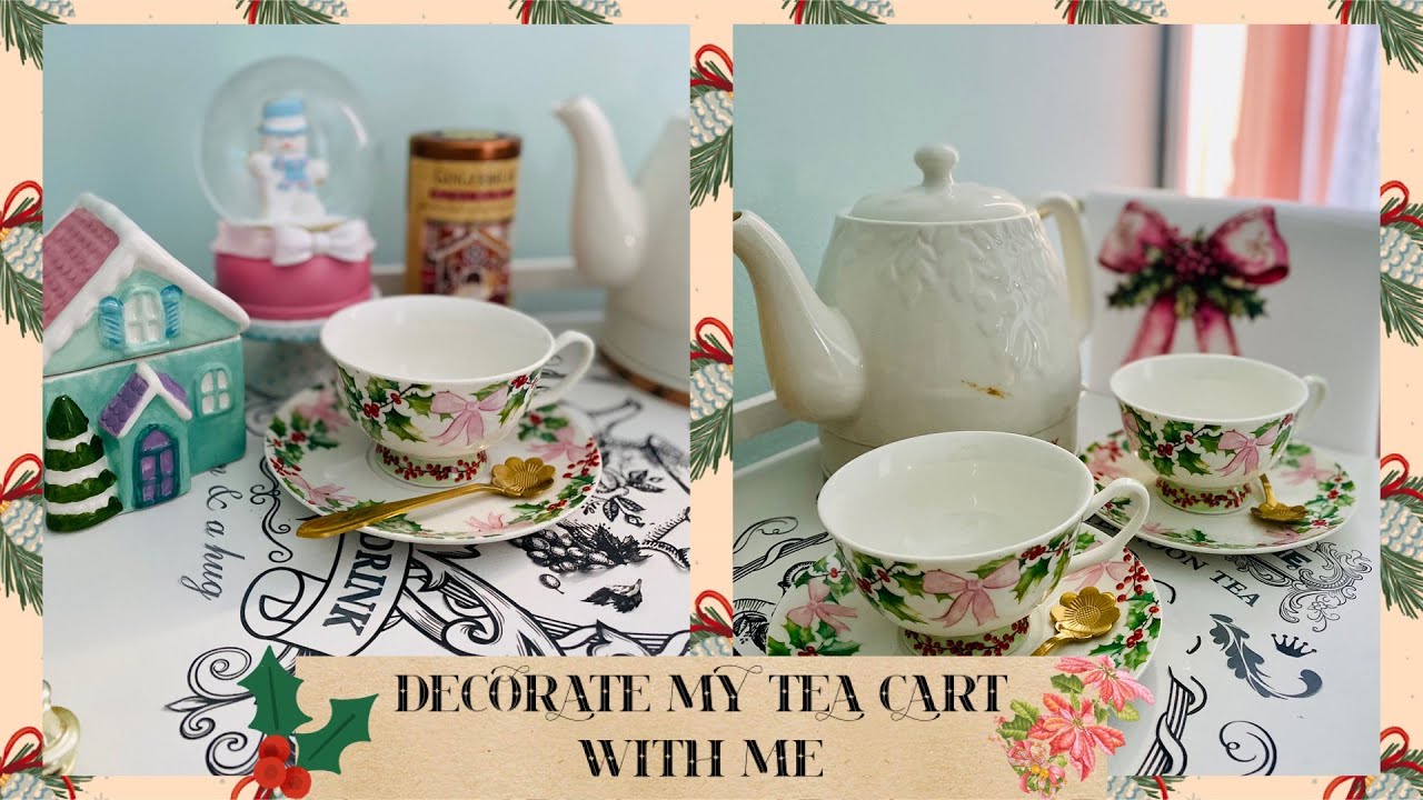 Decorate my tea cart with me