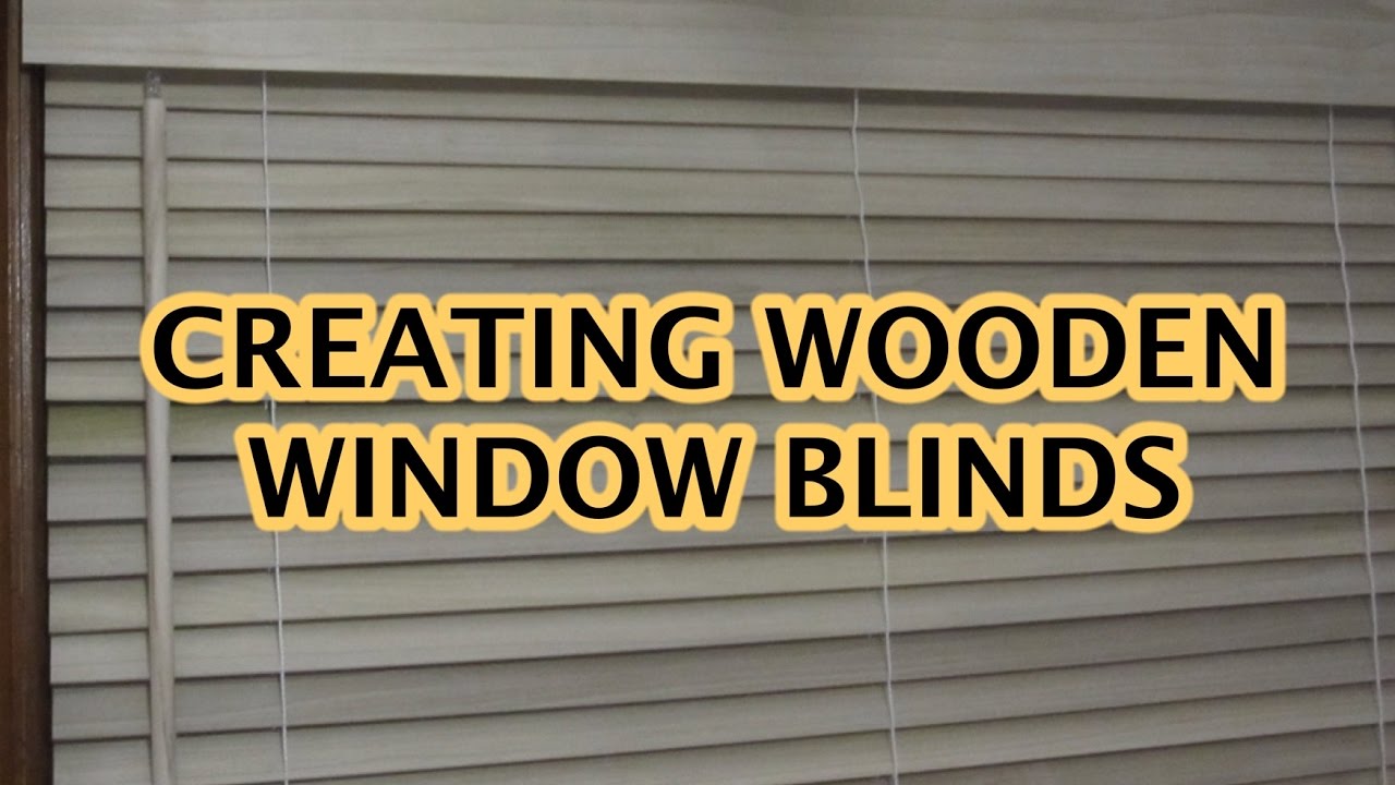 Creating Wooden Window Blinds