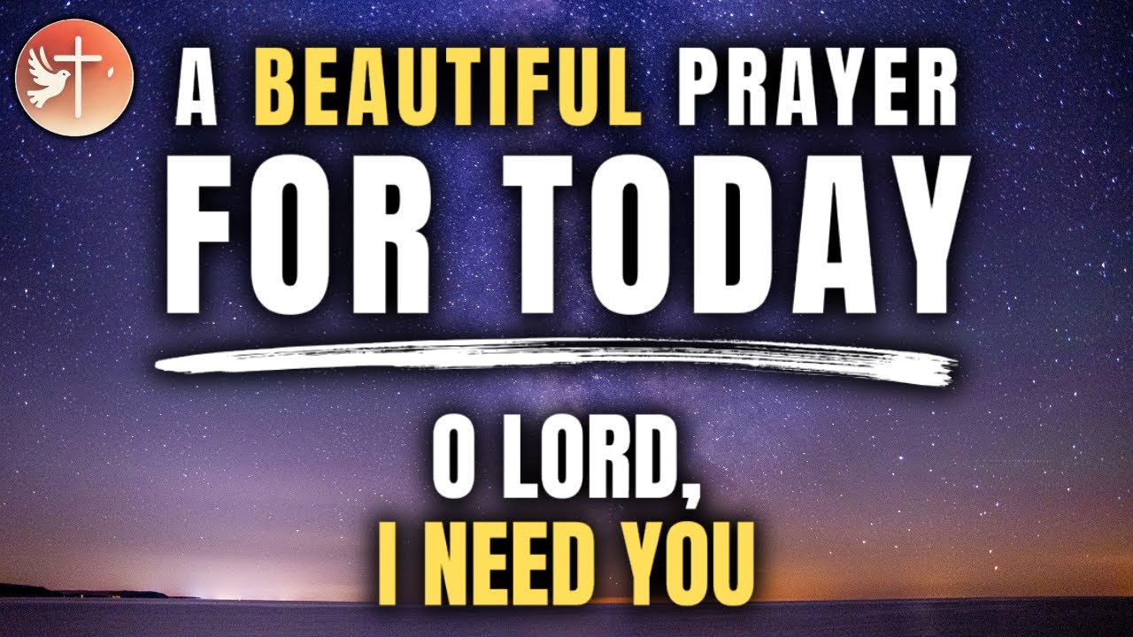 O LORD, how I need You. My Joy is found in You! | Beautiful Daily Prayer | 5/9/2025