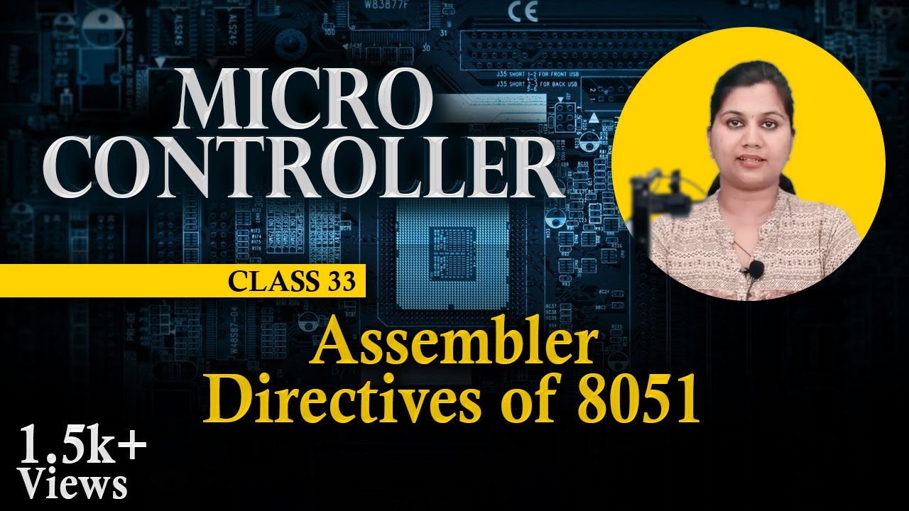 Assembler Directives of 8051 - 8051 Microcontroller Assembly Language Programming