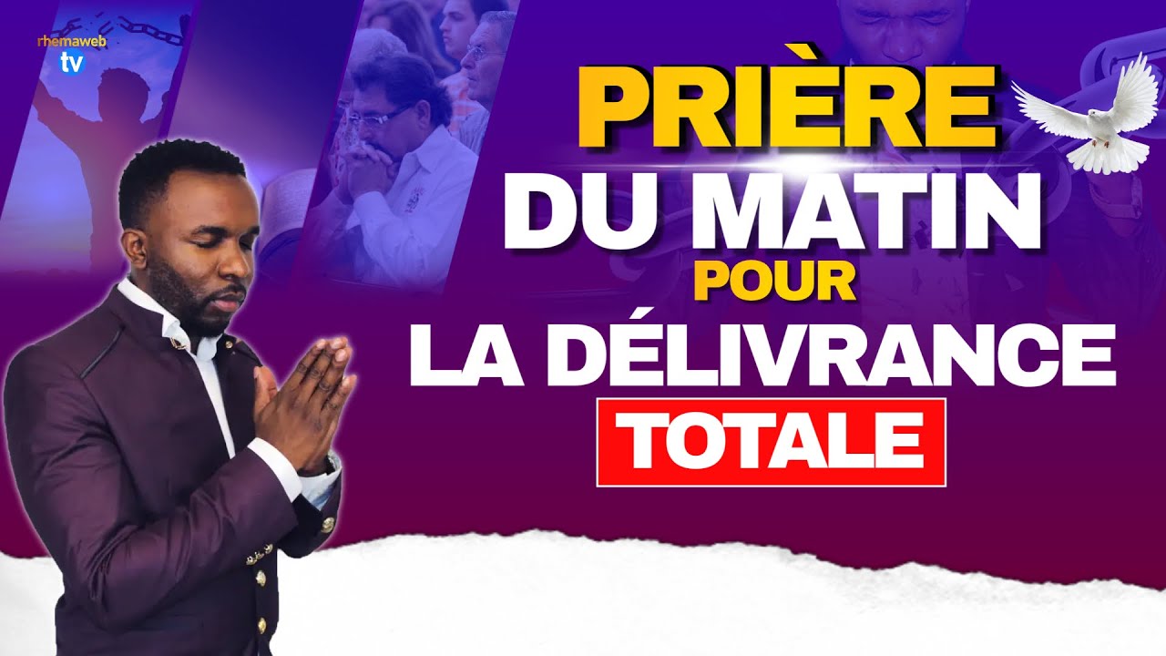 Pri&egrave;re du matin : La d&eacute;livrance totale | Rhemaweb