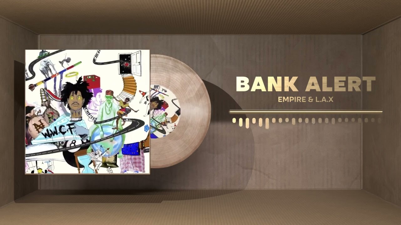 EMPIRE & L.A.X - Bank Alert (Official Audio)