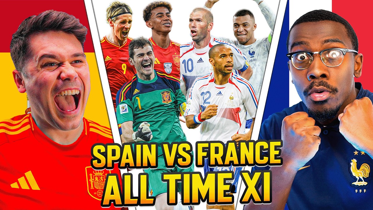 ALL-TIME SPAIN vs ALL-TIME FRANCE XI 🔥FOOTBALL DEBATE!