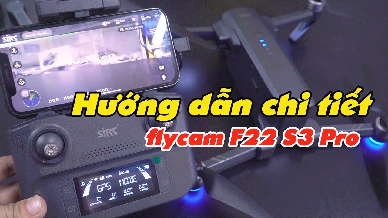 Hướng dẫn chi tiết nhất sử dụng flycam F22 S3 Pro. Cài đặt app, cali máy, bật tắt đèn... - JOLAVN