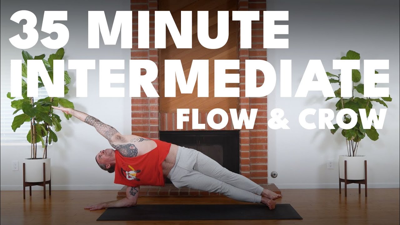 35 Minute Intermediate to Advanced Yoga Practice | Flow & Crow